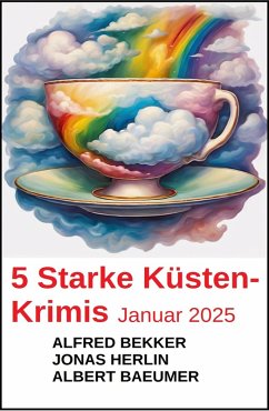 5 Starke Küstenkrimis Januar 2025 (eBook, ePUB) - Bekker, Alfred; Baeumer, Albert; Herlin, Jonas