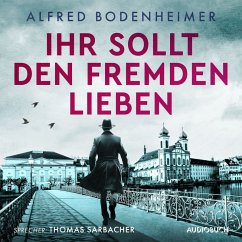 Ihr sollt den Fremden lieben (MP3-Download) - Bodenheimer, Alfred