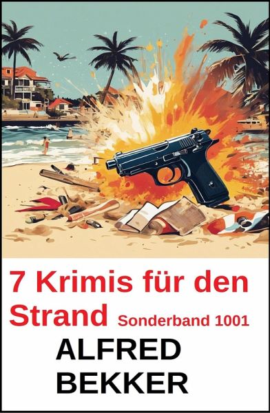 7 Krimis für den Strand Sonderband 1001 (eBook, ePUB)