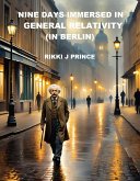 Nine Days Immersed in General Relativity (in Berlin) (eBook, ePUB)