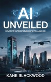 AI Unveiled (eBook, ePUB)