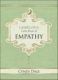 Llewellyn's Little Book of Empathy (eBook, ePUB) Llewellyn's Little Book of Empathy (eBook, ePUB)