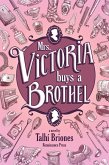 Mrs. Victoria Buys a Brothel (eBook, ePUB) Mrs. Victoria Buys a Brothel (eBook, ePUB)