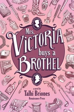 Mrs. Victoria Buys a Brothel (eBook, ePUB) - Briones, Talhi Mrs. Victoria Buys a Brothel (eBook, ePUB) - Briones, Talhi