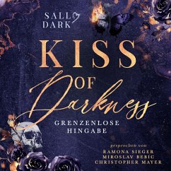 Kiss of Darkness - Grenzenlose Hingabe - Band 2 (Dark Mafia Romance) (MP3-Download) - Autorin, Sally Dark