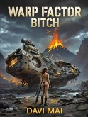Warp Factor: Bitch (eBook, ePUB) Warp Factor: Bitch (eBook, ePUB)