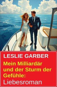 Cover Mein Milliardär und der Sturm der Gefühle: Liebesroman (eBook, ePUB)