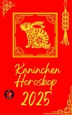 Kaninchen Horoskop 2025 (eBook, ePUB) Kaninchen Horoskop 2025 (eBook, ePUB)