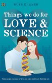 Things We Do for Love and Science (eBook, ePUB) Things We Do for Love and Science (eBook, ePUB)