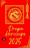 Dragon Horoscope 2025 (eBook, ePUB)