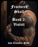 Fractured Skull - Band 2: Violett (eBook, ePUB) Fractured Skull - Band 2: Violett (eBook, ePUB)