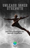 Unleash Inner Strength (eBook, ePUB)