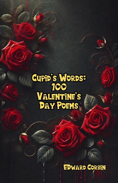 Cupid's Words: 100 Valentine's Day Poems (eBook, ePUB)