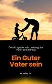 Ein guter Vater sein (eBook, ePUB)