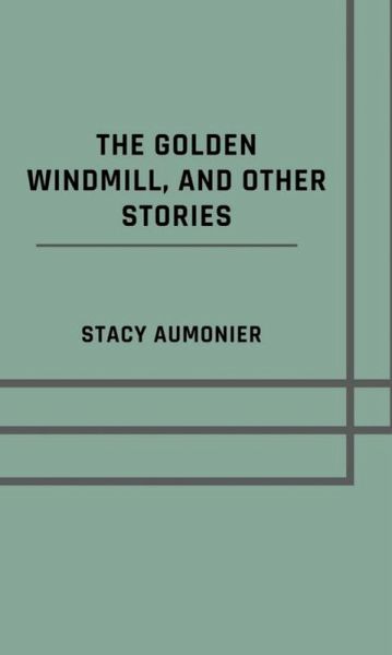 The golden windmill, and other stories (eBook, ePUB) The golden windmill, and other stories (eBook, ePUB)
