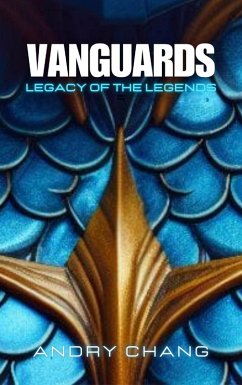 Cover VANGUARDS Legacy of the Legends (eBook, ePUB)