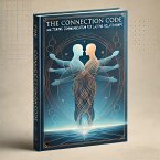 The Connection Code: Mastering Communication for Lasting Relationships (eBook, ePUB)
