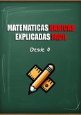 Matematicas Basicas. Explicadas Facil Desde 0 (eBook, ePUB) Matematicas Basicas. Explicadas Facil Desde 0 (eBook, ePUB)