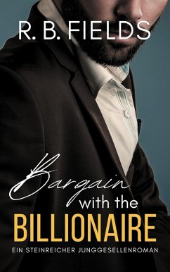 Cover Bargain with the Billionaire: Ein Steinreicher Junggesellenroman (Buch 1) (eBook, ePUB)