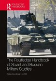 The Routledge Handbook of Soviet and Russian Military Studies (eBook, PDF)