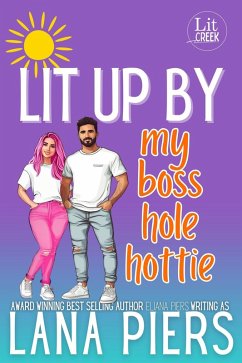 Lit Up by My Bosshole Hottie (Lit Creek, #3) (eBook, ePUB) - Piers, Lana
