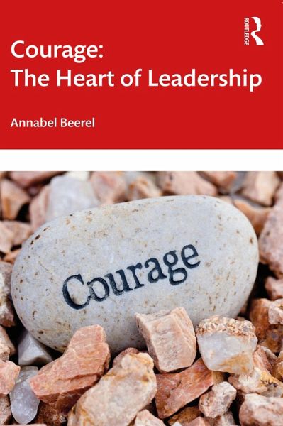 Courage: The Heart of Leadership (eBook, PDF)