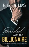 Stranded With the Billionaire: Ein Steinreicher Junggesellenroman (Buch 2) (eBook, ePUB) Stranded With the Billionaire: Ein Steinreicher Junggesellenroman (Buch 2) (eBook, ePUB)
