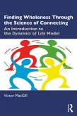 Finding Wholeness Through the Science of Connecting (eBook, ePUB) Finding Wholeness Through the Science of Connecting (eBook, ePUB)