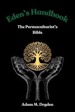 Eden's Handbook: The Permaculturist's Bible (eBook, ePUB) - Dryden, Adam