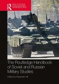 The Routledge Handbook of Soviet and Russian Military Studies (eBook, ePUB)