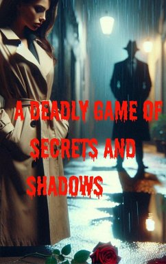 A Deadly Game Of Secrets And Shadows (eBook, ePUB) - Fire, Luna Dream