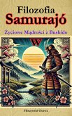 Filozofia Samurajów: Zyciowe Madrosci z Bushido (eBook, ePUB)