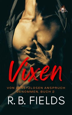 Vixen: Von Gesetzlosen Anspruch Genommen (Buch 2) (eBook, ePUB) - Fields, R. B.