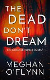 The Dead Don't Dream: Ein Gedankenspiele Roman (eBook, ePUB) The Dead Don't Dream: Ein Gedankenspiele Roman (eBook, ePUB)