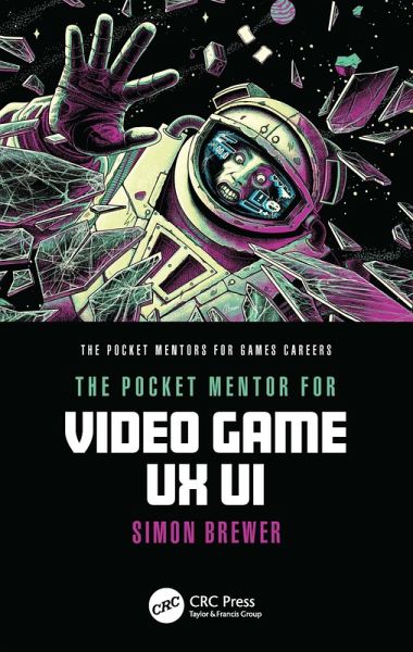 The Pocket Mentor for Video Game UX UI (eBook, ePUB) The Pocket Mentor for Video Game UX UI (eBook, ePUB)
