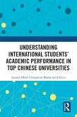 Understanding International Students' Academic Performance in Top Chinese Universities (eBook, PDF)