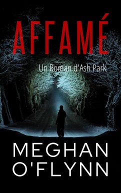 Affamé : Un Roman d'Ash Park (Ash Park (French), #2) (eBook, ePUB) - O'Flynn, Meghan