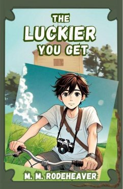 The Luckier You Get (eBook, ePUB) - Rodeheaver, M. M.