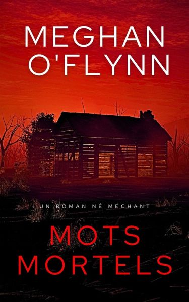 Mots Mortels : Un Roman Né Méchant (eBook, ePUB)