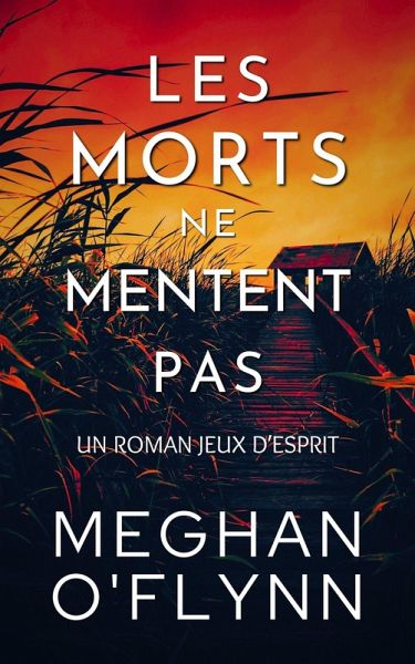 Les Morts Ne Mentent Pas : Un Roman Jeux d'Esprit (eBook, ePUB)