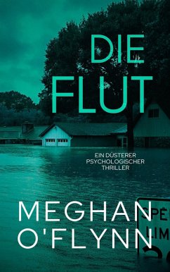 Cover Die Flut: Ein Düsterer Psychologischer Thriller (eBook, ePUB)