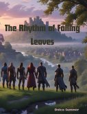 The Rhythm of Falling Leaves (eBook, ePUB) The Rhythm of Falling Leaves (eBook, ePUB)