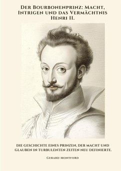Cover Der Bourbonenprinz: Macht, Intrigen und das Vermächtnis Henri II.