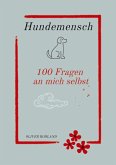 Hundemensch - 100 Fragen an mich selbst Hundemensch - 100 Fragen an mich selbst