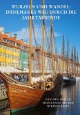 Wurzeln und Wandel: Dänemarks Weg durch die Jahrtausende