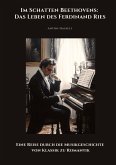 Im Schatten Beethovens: Das Leben des Ferdinand Ries Im Schatten Beethovens: Das Leben des Ferdinand Ries