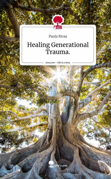 Healing Generational Trauma.. Life is a Story - story.one
