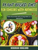 Plant-Based Diet For Seniors With Arthritis (eBook, ePUB) Plant-Based Diet For Seniors With Arthritis (eBook, ePUB)