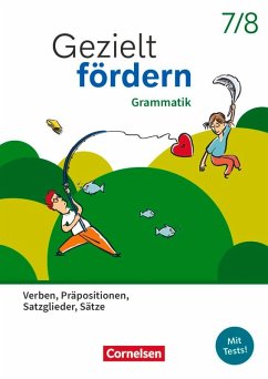 Cover Gezielt fördern 7./8. Schuljahr - Lern- und Übungshefte Deutsch 2025 - Grammatik - Verben, Präpositionen, Satzglieder, Sätze - Thematisches Arbeitsheft