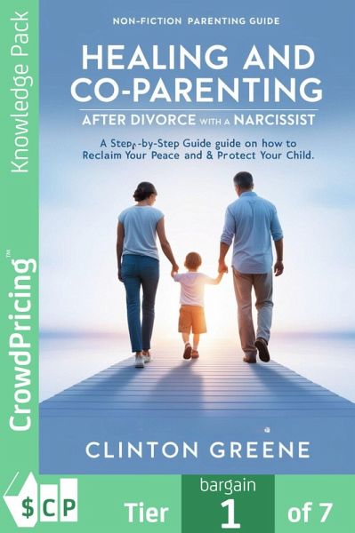 Healing and Co Parenting after divorcing a Narcissist (eBook, ePUB) Healing and Co Parenting after divorcing a Narcissist (eBook, ePUB)